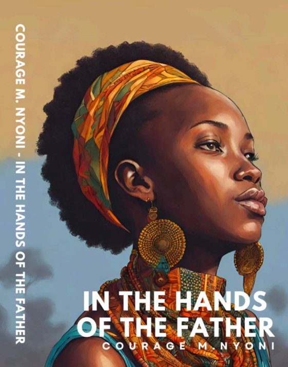 Cover of In the Hands of the Father by Courage M. Nyoni — a painted portrait of a woman in a patterned headwrap and gold disc earrings against a warm sky.