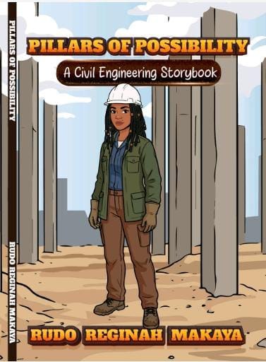 Cover of Pillars of Possibility: A Civil Engineering Storybook by Rudo Reginah Makaya — an illustrated engineer in a hard hat standing among concrete columns.