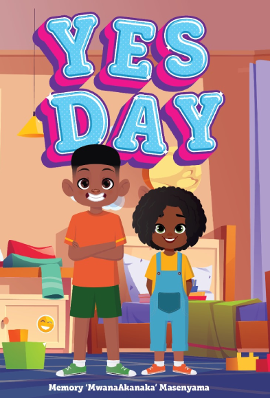 Cover of Yes Day by Memory &lsquo;MwanaAkanaka&rsquo; Masenyama — an illustrated children&rsquo;s book showing two children standing in a colourful bedroom.